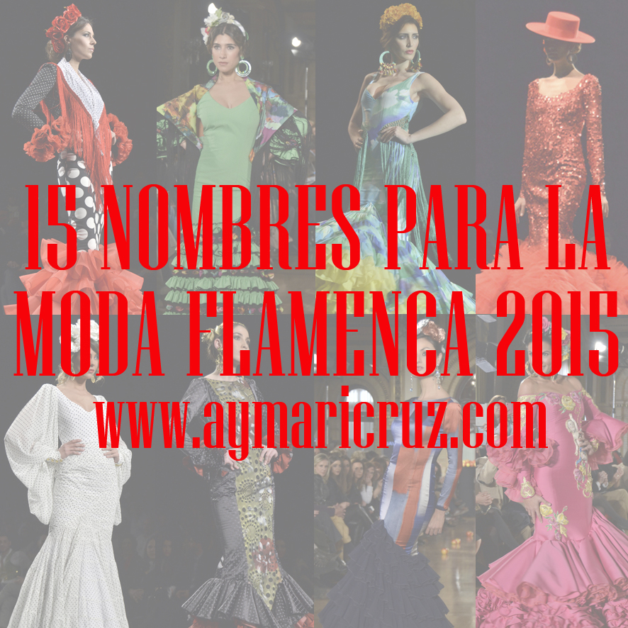 Moda Flamenca 2015: Quince nombres a tener en cuenta